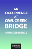 An Occurrence at Owl Creek Bridge, Ambrose Bierce