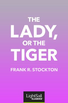 The Lady, or the Tiger, Frank Richard Stockton