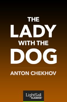 The Lady With the Dog, Anton Pavlovich Chekhov