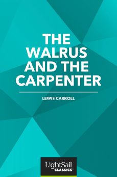The Walrus and the Carpenter, Lewis Carroll