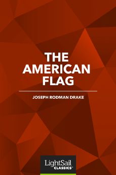 The American Flag, Joseph Rodman Drake