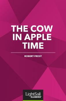 The Cow in Apple Time, Robert Frost