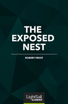 The Exposed Nest, Robert Frost