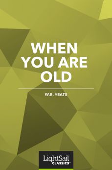 When You Are Old, W. B. Yeats