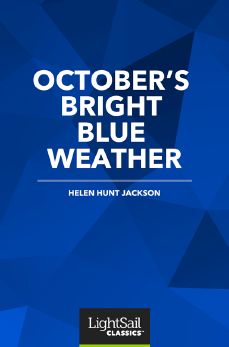 October's Bright Blue Weather, Helen Hunt Jackson