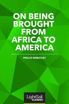 On Being Brought from Africa to America, Phillis Wheatley