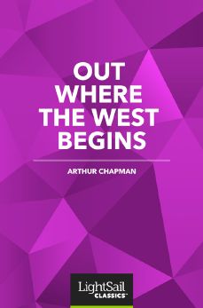 Out Where the West Begins, Arthur Chapman