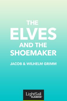 The Elves and the Shoemaker, Jacob & Wilhelm Grimm