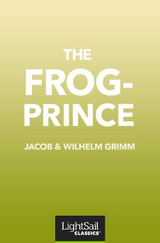 The Frog-prince, Jacob & Wilhelm Grimm