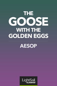 The Goose with the Golden Eggs, Aesop