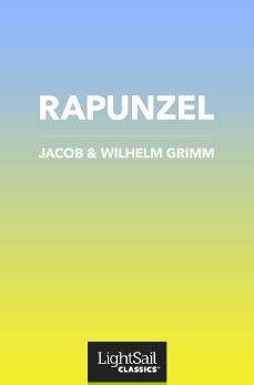 Rapunzel, Jacob & Wilhelm Grimm