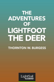 The Adventures of Lightfoot the Deer, Thornton W. Burgess