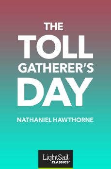 The Toll Gatherer's Day, Nathaniel Hawthorne