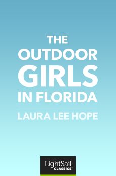 The Outdoor Girls in Florida, Laura Lee Hope