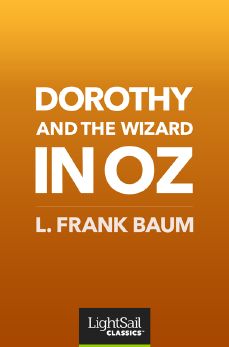 Dorothy and the Wizard in Oz, Frank L. Baum