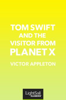 Tom Swift and the Visitor from Planet X, Victor Appleton