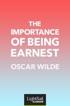 The Importance of Being Earnest, Oscar Wilde