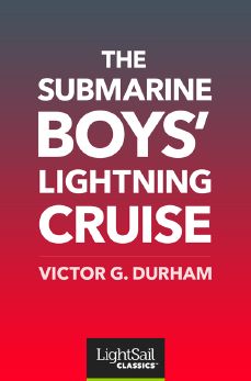 The Submarine Boys' Lightning Cruise, Victor G. Durham