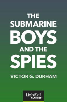 The Submarine Boys and the Spies, Victor G. DurhamVictor G. Durham