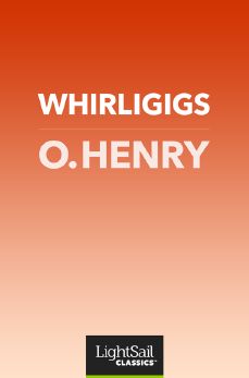 Whirligigs, O. Henry