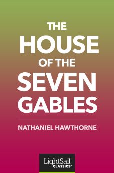 The House of the Seven Gables, Nathaniel Hawthorne