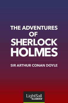 The Adventures of Sherlock Holmes, Sir Arthur Conan Doyle