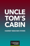 Uncle Tom's Cabin, Harriet Beecher Stowe